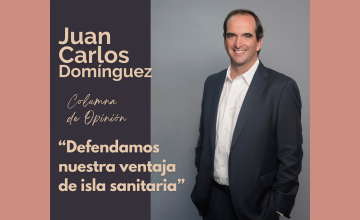 Columna de Opinión: Defendamos nuestra ventaja de isla sanitaria